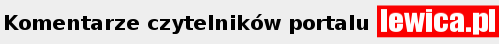 Komentarze czytelników portalu lewica.pl